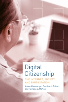 Image for Digital citizenship: the internet, society, and participation