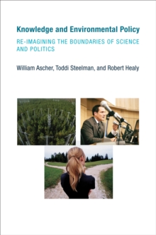 Image for Knowledge and environmental policy: re-imagining the boundaries of science and politics