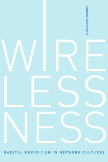 Image for Wirelessness: radical empiricism in network cultures