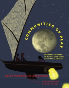 Image for Communities of Play: Emergent Cultures in Multiplayer Games and Virtual Worlds