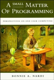 Image for A small matter of programming: perspectives on end user computing