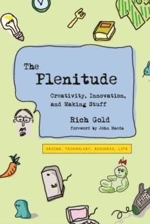 Image for The plenitude: creativity, innovation, and making stuff