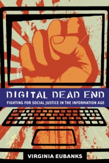 Image for Digital Dead End - Fighting for Social Justice in the Information Age