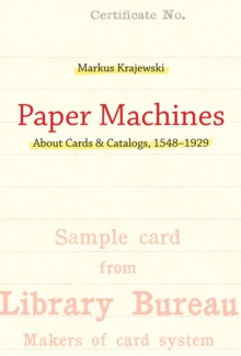 Image for Paper machines: about cards & catalogs, 1548-1929