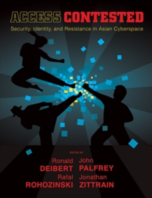 Image for Access Contested: Security, Identity, and Resistance in Asian Cyberspace