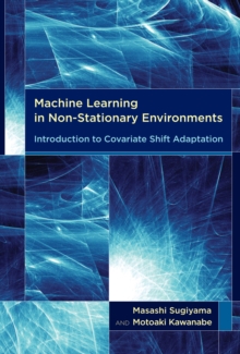 Image for Machine learning in non-stationary environments: introduction to covariate shift adaptation