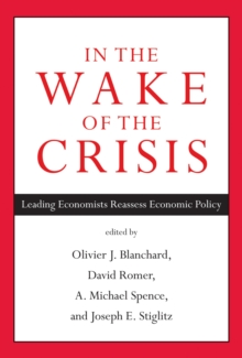 Image for In the wake of the crisis: leading economists reassess economic policy