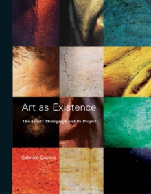 Image for Art as existence: the artist's monograph and its project
