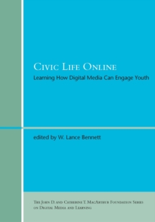 Image for Civic life online: learning how digital media can engage youth