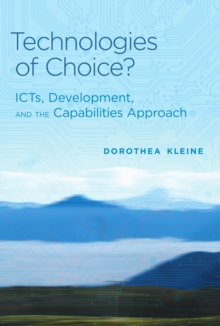 Image for Technologies of choice?: ICTs, development, and the capabilities approach