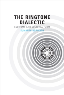 Image for The ringtone dialectic: economy and cultural form