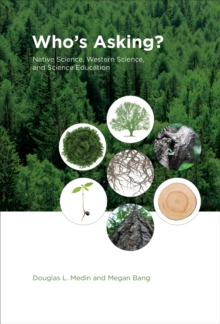 Image for Who's asking?: Native science, Western science, and science education