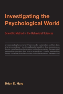 Image for Investigating the psychological world: scientific method in the behavioral sciences