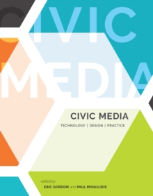 Image for Civic media: technology, design, practice