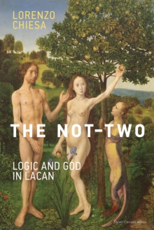 Image for The not-two: logic and God in Lacan