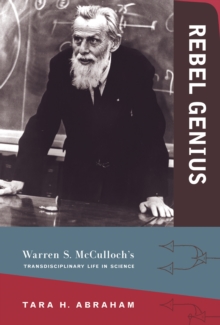 Image for Rebel genius: Warren S. McCulloch's transdisciplinary life in science