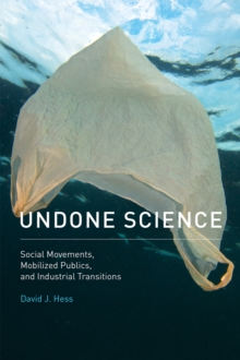 Image for Undone science: social movements, mobilized publics, and industrial transitions
