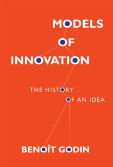 Image for Models of Innovation: The History of an Idea