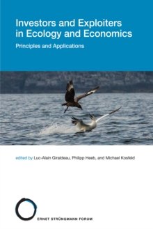 Image for Investors and exploiters in ecology and economics: principles and applications