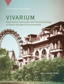 Image for Vivarium: experimental, quantitative, and theoretical biology at Vienna's Biologische Versuchsanstalt