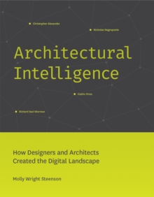 Image for Architectural intelligence: how designers and architects created the digital landscape