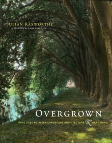 Image for Overgrown: practices between landscape architecture & gardening