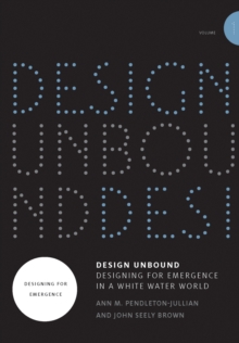 Image for Design unbound: designing for emergence in a white water world. (Designing for emergence)
