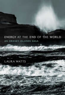 Image for Energy at the end of the world: an Orkney Islands saga
