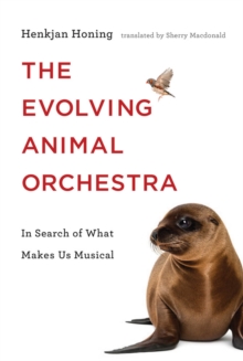 Image for The evolving animal orchestra: in search of what makes us musical