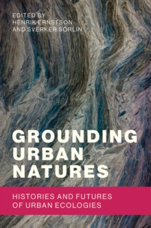 Image for Grounding Urban Natures: Histories and Futures of Urban Ecologies