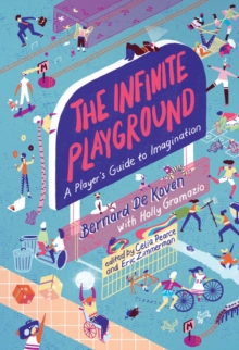Image for The Infinite Playground: A Player's Guide to Imagination