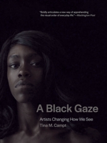 Image for A Black Gaze: Artists Changing How We See