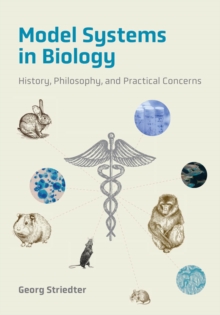 Image for Model Systems in Biology: History, Philosophy, and Practical Concerns