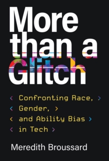 Image for More than a glitch: confronting race, gender, and ability bias in tech