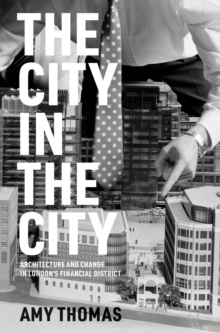Image for The City in the City: Architecture and Change in London's Financial District