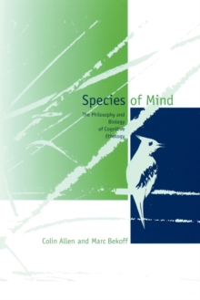 Image for Species of mind  : the philosophy and biology of cognitive ethology