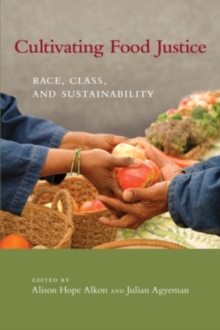 Cultivating Food Justice: Race, Class, and Sustainability