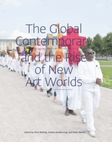 Image for The Global Contemporary and the Rise of New Art Worlds