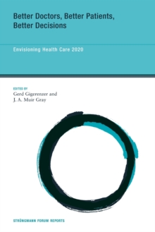 Image for Better Doctors, Better Patients, Better Decisions : Envisioning Health Care 2020