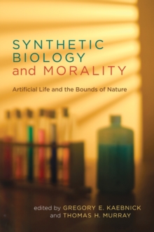 Image for Synthetic Biology and Morality : Artificial Life and the Bounds of Nature