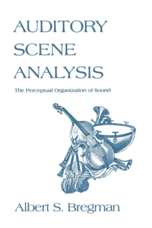 Image for Auditory scene analysis  : the perceptual organization of sound