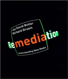 Remediation: Understanding New Media