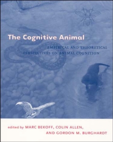 Image for The cognitive animal  : empirical and theoretical perspectives on animal cognition