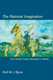 Image for The rational imagination  : how people create alternatives to reality