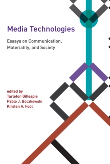 Image for Media technologies  : essays on communication, materiality, and society