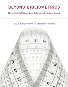 Image for Beyond bibliometrics : harnessing multidimensional indicators of scholarly impact