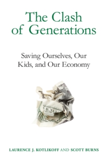 Image for The clash of generations  : saving ourselves, our kids, and our economy