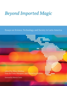 Image for Beyond imported magic  : essays on science, technology, and society in Latin America