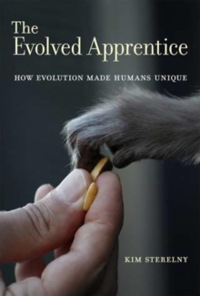Image for The evolved apprentice  : how evolution made humans unique
