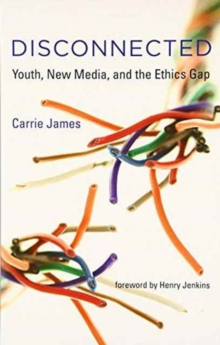 Image for Disconnected  : youth, new media, and the ethics gap
